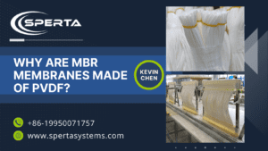Why are MBR Membranes Made of PVDF?